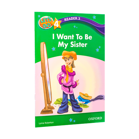 Lets Go 4 Readers I Want to Be My Sister  1 _2